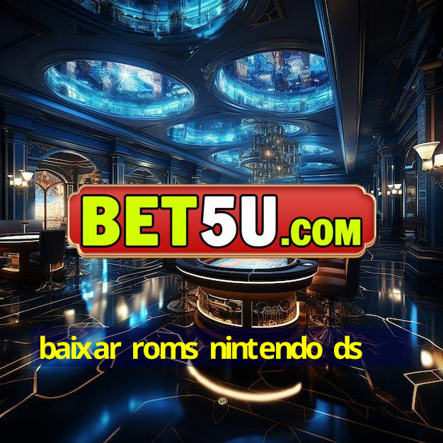 baixar roms nintendo ds